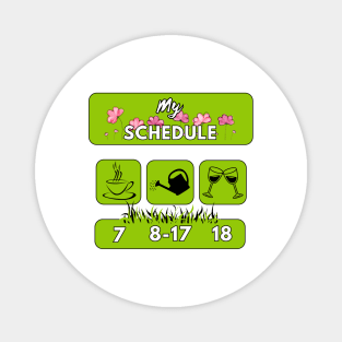 gardener's schedule Magnet